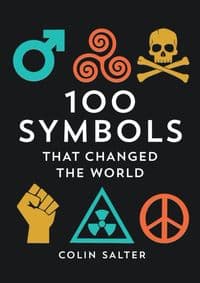 100 Symbols That Changed the World - Colin Salter, Pavilion Books