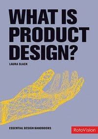What is Product Design - Laura Slack, Rockport Publishers