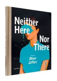 Neither Here Not There - Oliver Jeffers, Die Gestalten Verlag