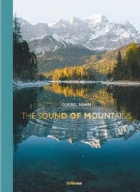 The Sound of Mountains - Guerel Sahin, teNeues