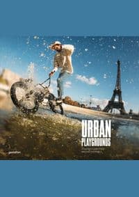 Urban Playgrounds : Athletes Claim Cities Around the World - autor neuvedený