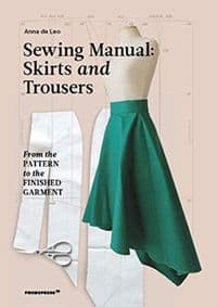 Sewing Manual: Skirts and Trouser - Anna de Leo, promopress