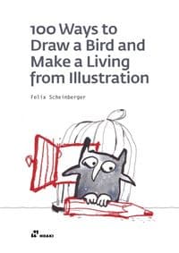 100 Ways to Draw a Bird or How to Make a Living from Illustration - autor neuvedený
