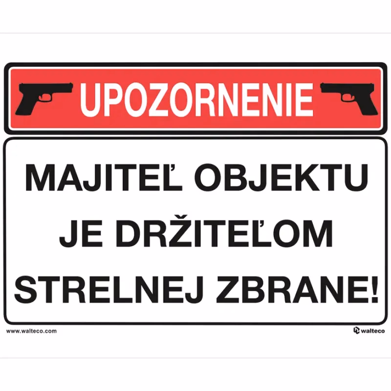 Upozornenie. Majiteľ objektu je držiteľom strelnej zbrane